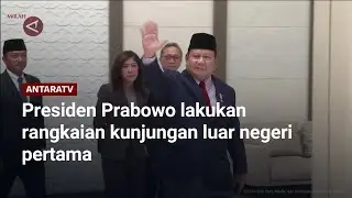 Presiden Prabowo lakukan rangkaian kunjungan luar negeri pertama