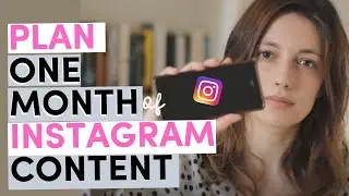 HOW TO PLAN ONE MONTH OF INSTAGRAM CONTENT: Tips to create, plan & schedule consistent IG content
