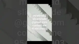 Bread Slicer blades All sizes bread slicer blades available Bread cutter blades for sales low price