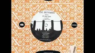 The Servants - It's my turn