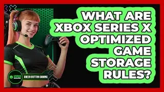 What Are Xbox Series X Optimized Game Storage Rules?
