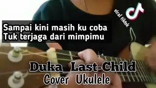 DUKA LAST-CHILD || Cover ukulele By : Ucle27