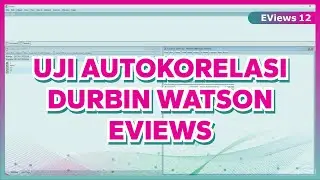 UJI ASUMSI KLASIK EVIEWS ➡️ UJI AUTOKORELASI DURBIN WATSON EVIEWS