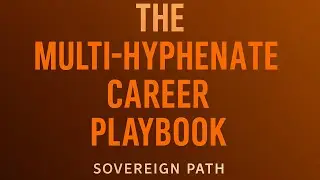 The Multi-Hyphenate Career Playbook