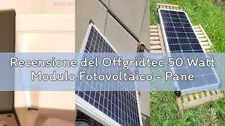 Recensione del Offgridtec 50 Watt Modulo Fotovoltaico - Panello Solare - impianto Solare 50wp - Mono