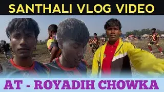 At - Royadih Chowka || New Santali Vlog Video || @Budhehansdavlog