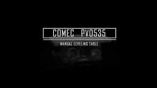 Comec PV0535 Manual Leveling Table - Tutorial and Guide