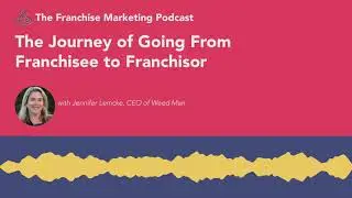 Franchise Marketing Tips: The Journey of Going From Franchisee to Franchisor