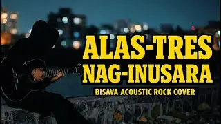 Alas-Tres, Nag-inusara | Acoustic Alternative Rock Bisaya Cover #bisrock #acoustic #bisayasongs 