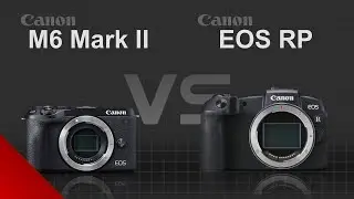 Canon EOS M6 Mark II vs Canon EOS RP