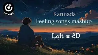 Sad feeling songs kannada slowed reverb and 8d songs jukebox 