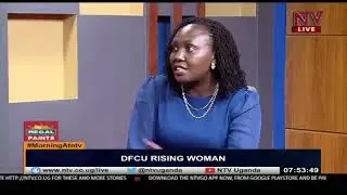 DFCU Rising Woman | MORNING AT NTV