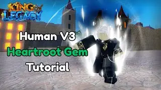 How To Get 5 Heartroot Gems for Human V3 | King Legacy