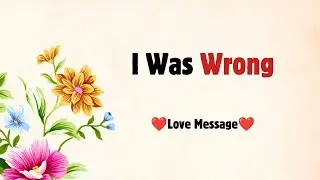 I Was Wrong 💛 | I Hurt the One I Love Most | No Excuses, Just Truth | This Is My Apology