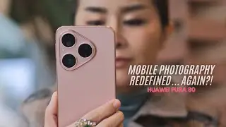 HUAWEI Pura 80: Mobile photography redefined... again?