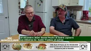 18 d&eacute;cembre 2024 Daniel Poulin et Andr&eacute; Lapierre  Les d&eacute;boires de Justin Trudeau et un cabochon