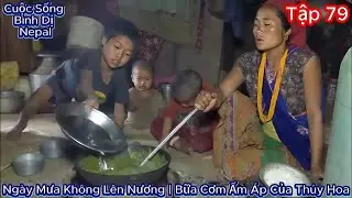 Thúy Hoa Tập 79 - Ngày Mưa Không Lên Nương | Bữa Cơm Ấm Áp Của Thúy Hoa