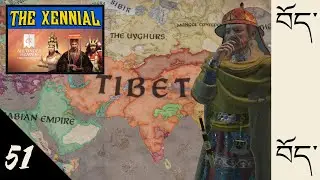 The Xennial Plays Crusader Kings III - EP 51 - Back to Tibet