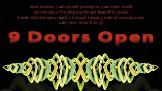 9 Doors open 🔥❤️ audiovisual experience for relaxation, shamanic journeys or tripping