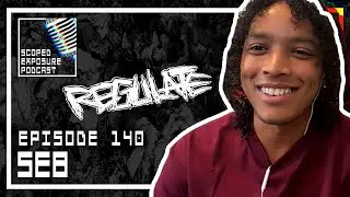Seb [REGULATE] - Scoped Exposure Podcast 140