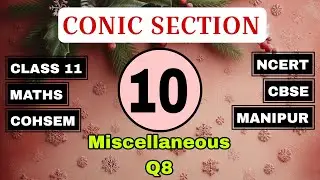Q8 | Miscellaneous | Conic section | chapter 10 | class 11 | cohsem | cbse | ncert | maths