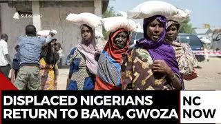 Thousands of Displaced Nigerians Return to Bama and Gwoza