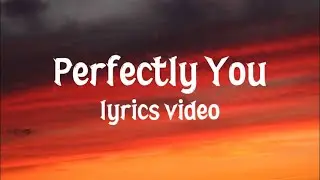 Perfectly You (Official Lyric Video) | Romantic Love Song | Pop R&B Ballad