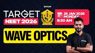 TARGET NEET 2026 - Wave Optics | PYQ SERIES  | Xylem NEET 2026