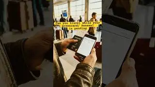 Можно ли путешествовать, пока рассматривается вопрос о выдаче грин-карты или её продлении? (Обяза...