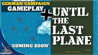 German Campaign - Until the Last Plane Gameplay