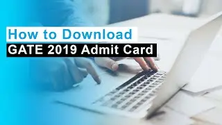 How to download GATE Admit Card 2019?