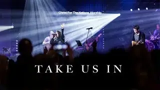 Take Us In - Jordan Stewart & Christ For The Nations Worship