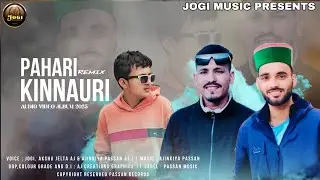 KINNAURI PAHARI REMIX 2025 || AKSHU JELTA,JOGI,AJ PASSAN || DEEPAK PASSAN