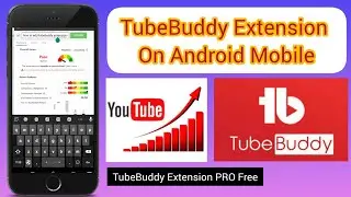 HOW TO Add TubeBuddy Extension on MOBILE | TubeBuddy Extension FOR  Chrome Android