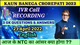 23 April KBC IVR Call Recording | English | Nearest To Answer | NTA | NTC| kbc registration 2022