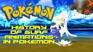 History Of Surf Animations in Pokemon! (Gens 1-9)