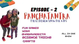 PANCHATANTRA  EP - 2 | First Telugu Show for kids I Games | Yoga | Crafts | Science | Bhagavadgita