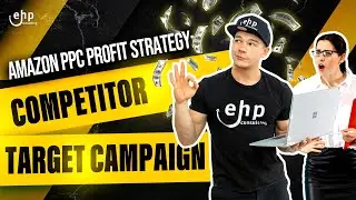 Amazon PPC Profit Strategy: Mastering Competitor Target Campaigns for Sponsored Products