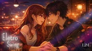 Love After Midnight - Electro Swing Remix🎷