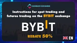 Instructions for spot trading and futures trading on the Bybit exchange( 50% transaction fee refund)
