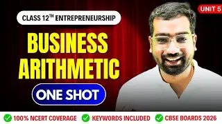 BUSINESS ARITHMETIC - CHAPTER 5 🔥 | ONE SHOT | CLASS 12 CBSE BOARD EXAM 2025-26