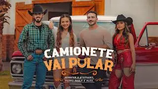 @jenniferestephanyoficial , ‪ @PedroPauloeAlex - CAMIONETE VAI PULAR (Clipe Oficial)