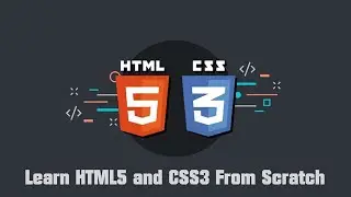 Learn HTML5 and CSS3 From Scratch