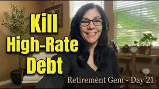 Day 21 Retirement Gem: Kill High-Rate Debt and Boost Your Retirement