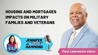 Episode 218: Housing And Mortgages Impacts On Military Families And Veterans with Paul Lawrence Vann