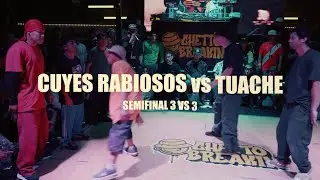 CUYES RABIOSOS vs TUACHE (GHETTO BREAKIN' 2025 - SEMIFINAL 3vs3)