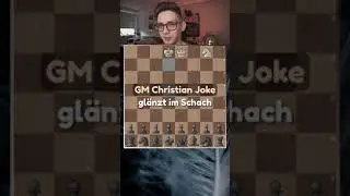 GM Christian Joke SHINES in chess