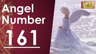 Angel Number 161  || Universe Message | Angel Guidance | 1111 Universe