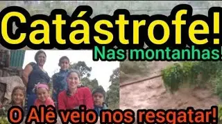 CATÁSTROFE NAS MONTANHAS, O ALÊ VEIO NOS RESGATAR🙏