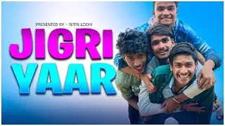 Jigri yaar EP 01 || Nitin Lodhi ||